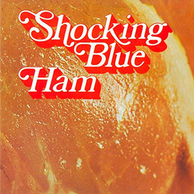 Ham Shocking Blue