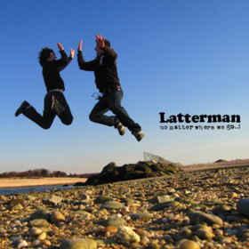 No Matter Where We Go Latterman