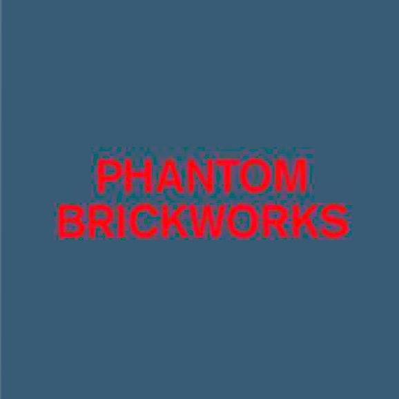 Phantom Brickworks IV & V