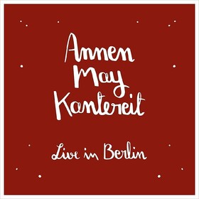 AnnenMayKantereit & Freunde - Live In Berlin AnnenMayKantereit