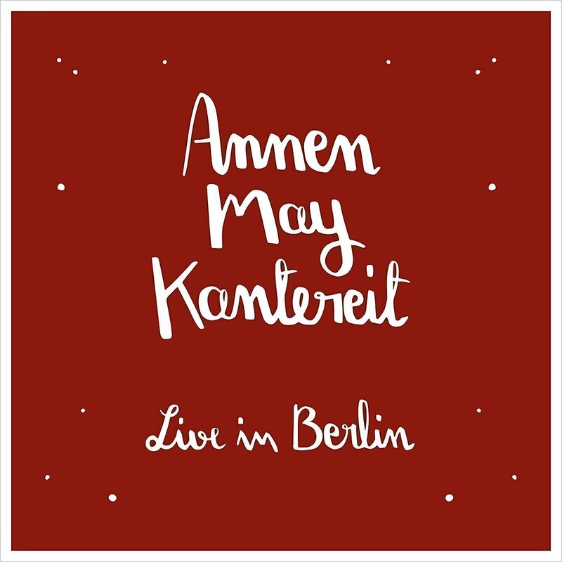 AnnenMayKantereit & Freunde - Live In Berlin