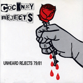 Unheard Rejects 1979-1981 Cockney Rejects