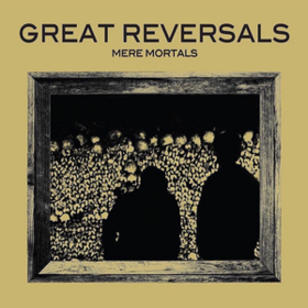 Mere Mortals Great Reversals