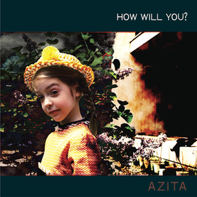 How Will You? Azita