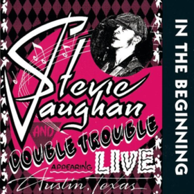 In The Beginning Stevie Ray Vaughan