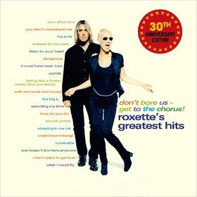 Don't Bore Us - Get to the Chorus! (30th Anniversary Edition) Roxette