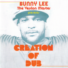 Creation Of Dub Bunny Lee