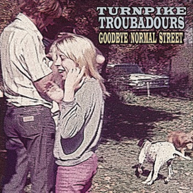 Goodbye Normal Street Turnpike Troubadours