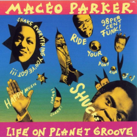 Life On Planet Groove Maceo Parker