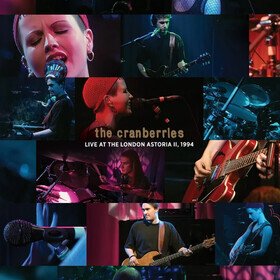 Live At The London Astoria II, 1994 The Cranberries