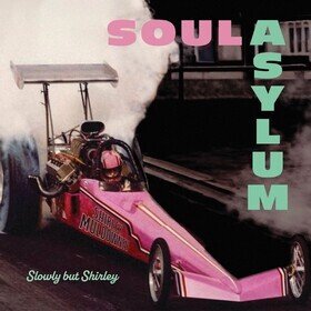 Slowly But Shirley Soul Asylum