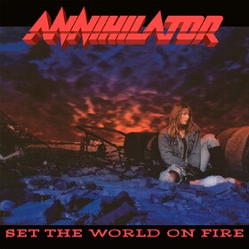 Set the World On Fire (Limited Edition) Annihilator