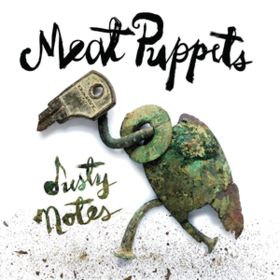 Dusty Notes Meat Puppets