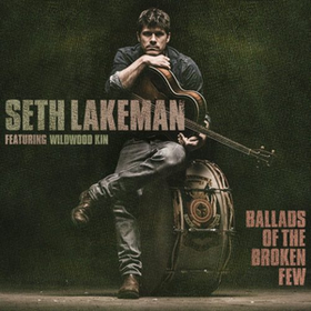 Ballads Of The Broken Few Seth Lakeman