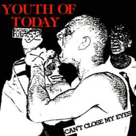 Can'T Close My Eyes Youth Of Today