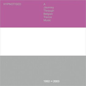 Hypnotised: A Journey Through Belgian Trance Music (1992 - 2003) Various Artists
