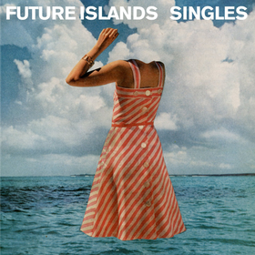 Singles Future Islands