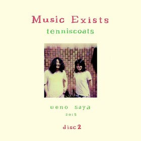 Music Exists Disc 2 Tenniscoats