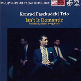 Isn't It Romantic - Richard Rodgers Song Book Konrad Paszkudzki Trio
