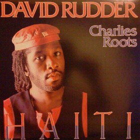 Haiti David Rudder & Charlies Roots
