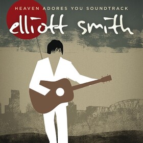 Heaven Adores You Elliott Smith