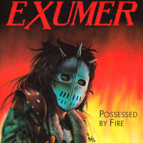 Possessed By Fire Exumer