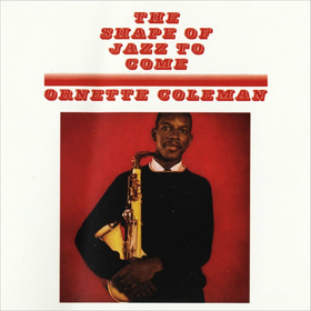 The Shape Of Jazz To Come (Limited Edition) Ornette Coleman