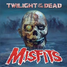 Twilight Of The Dead Misfits