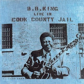 Live In Cook County Jail B.B. King