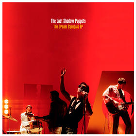 The Dream Synopsis EP The Last Shadow Puppets