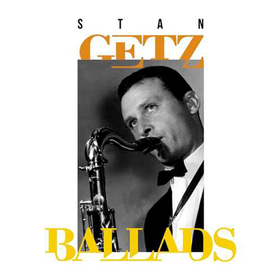 Ballads Stan Getz