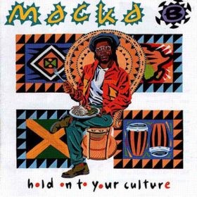 Hold On To Your Culture Macka B