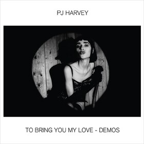 To Bring You My Love (Demos) PJ Harvey