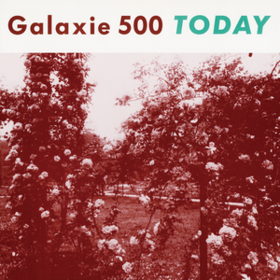 Today Galaxie 500
