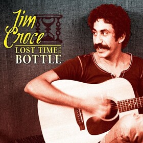 Lost Time In A Bottle Jim Croce