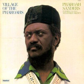 Village Of The Pharoahs Pharoah Sanders