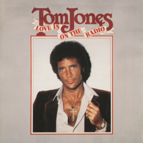 Love Is On The Radio Tom Jones