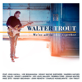 We're All In This Together Walter Trout