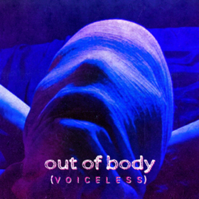 Voiceless Out Of Body