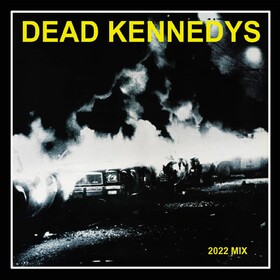 Fresh Fruit For Rotting Vegetables (2022 Mix) Dead Kennedys