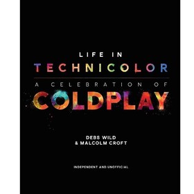 Life In Technicolor: A Celebration Of Coldplay Debs Wild & Malcolm Croft