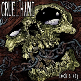 Lock & Key Cruel Hand