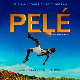Pele: Birth Of A Legend (A R Rahman) Original Soundtrack