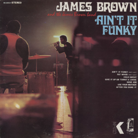 Ain't It Funky James Brown