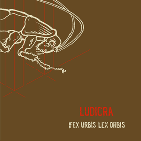 Fex Urbis Lex Orbis Ludicra