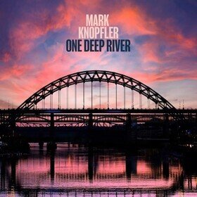 One Deep River Mark Knopfler