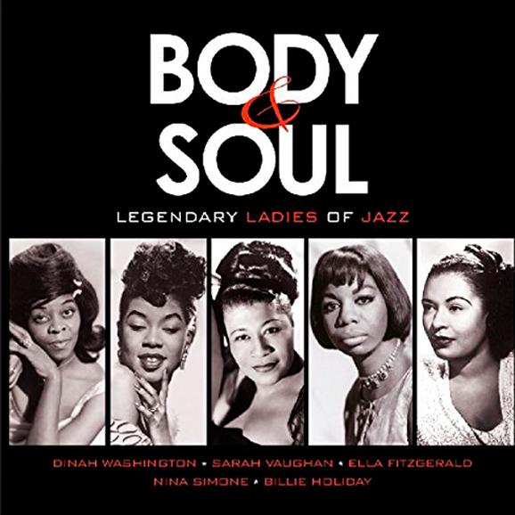 Body & Soul - Legendary Ladies of Jazz