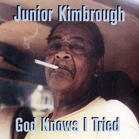 God Knows I Tried Junior Kimbrough