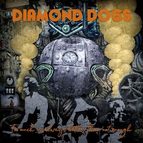 Too Much Is Always Better Than Not Enough Diamond Dogs
