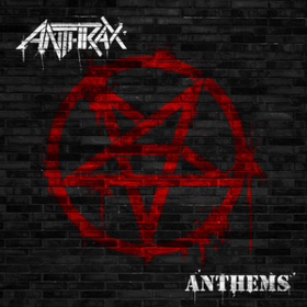 Anthems Anthrax